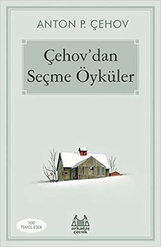 okumak Çehov’dan Seçme Öyküler: 100 Temel Eser