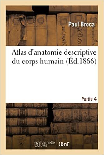 okumak Broca-P: Atlas D&#39;Anatomie Descriptive Du Corps Humain. (Sciences)