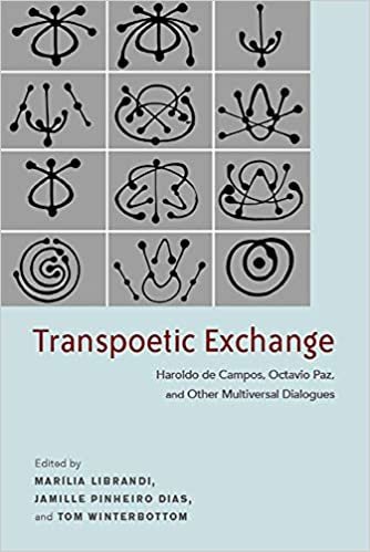 okumak Transpoetic Exchange: Haroldo de Campos, Octavio Paz, and Other Multiversal Dialogues (Bucknell Studies in Latin American Literature and Theory)