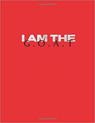 okumak I am The G.O.A.T: Red Jotter, Journal, Planner, Composition, Ruled Notebook, Exercise Workbook, Stationery Supplies, Home Stationary For Everyday Use 100 Pages Light 8.5 x 11 (Humor, Band 1)
