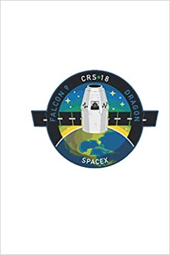 okumak CRS-18 - SPACEX FALCON-9 DRAGON F-9 ISS NASA RESUPPLY Mission Notebook: Nice Notebook journal gift, blank lined Notebook 120 pages Size 6*9