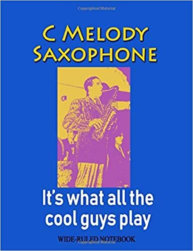 okumak C Melody Saxophone: It&#39;s What All the Cool Guys Play: Wide-Ruled Notebook (InstruMentals Notebooks, Band 251)