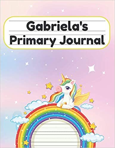 okumak Gabriela&#39;s Primary Journal: Grade Level K-2 Draw and Write, Dotted Midline Creative Picture Notebook Early Childhood to Kindergarten