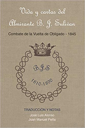 okumak Vida y cartas del Almirante B. J. Sulivan: Combate de la Vuelta de Obligado 1845