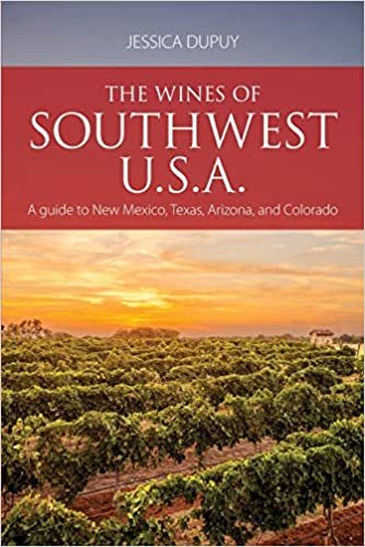 okumak The wines of Southwest U.S.A.: A guide to New Mexico, Texas, Arizona and Colorado (Classic Wine Library)