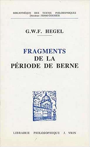 okumak G.W.F. Hegel: Fragments de la Periode de Berne (1793-1796) (Bibliotheque Des Textes Philosophiques)