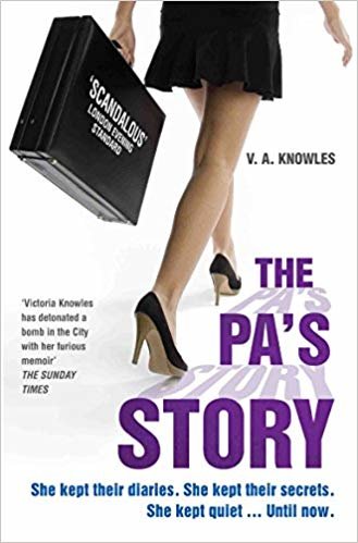 okumak The PAs Story: She Kept Their Diaries. She Kept Their Secrets. She Kept Quiet... Until Now.