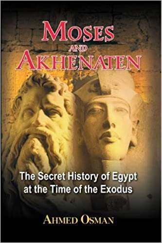 okumak Moses and Akhenaten: The Secret History of Egypt at the Time of the Exodus