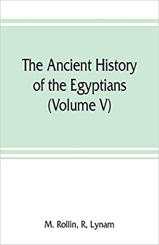okumak The ancient history of the Egyptians, Carthaginians, Assyrians, Medes and Persians, Grecians and Macedonians (Volume V)