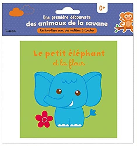 okumak Le petit éléphant et la fleur (Livre tissu)