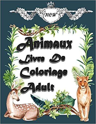 okumak animaux livre de coloriage adult: un soulagant livre de meilleurs d&#39;annimaux avec leurs enfants