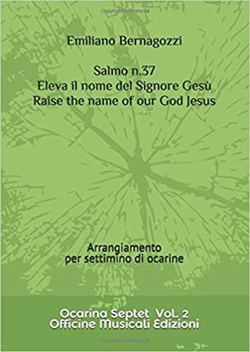 okumak Salmo n.37 Eleva il Nome del Signore Gesù: Arrangiamento per settimino di ocarine (Ocarina Septet, Band 2)