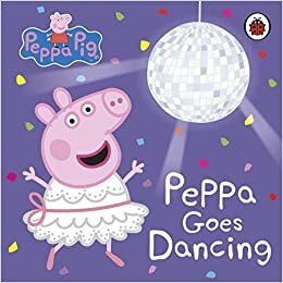 okumak Peppa Pig: Peppa Goes Dancing
