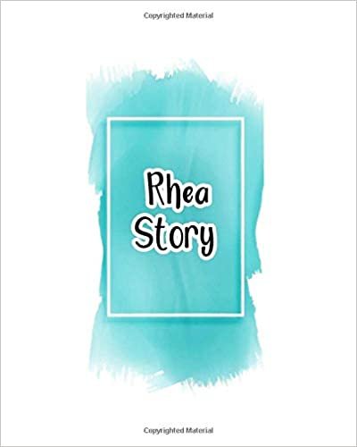 okumak Rhea story: 100 Ruled Pages 8x10 inches for Notes, Plan, Memo,Diaries Your Stories and Initial name on Frame  Water Clolor Cover