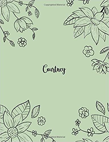 okumak Courtney: 110 Ruled Pages 55 Sheets 8.5x11 Inches Pencil draw flower Green Design for Notebook / Journal / Composition with Lettering Name, Courtney