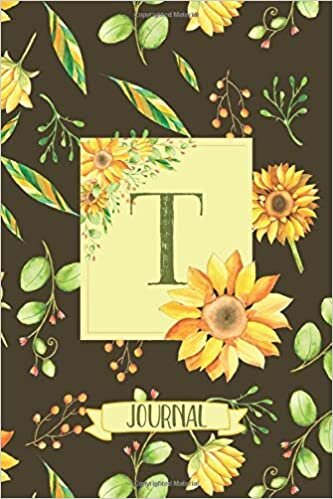 okumak T Journal: Sunflowers Notebook Monogram Initial T Blank Lined Journal | Decorated Interior