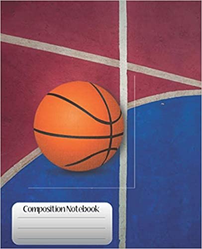 Composition Notebook Basketball: Notebook | Basketball fan | B.Great gift ideas Journal Diary | Back to School | Ruled Lined Paper Notebook | for Boys Girls Kids s Students |