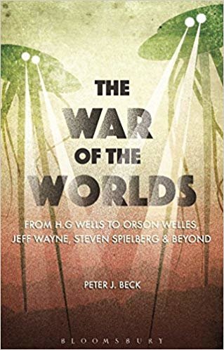 okumak The War of the Worlds : From H. G. Wells to Orson Welles, Jeff Wayne, Steven Spielberg and Beyond