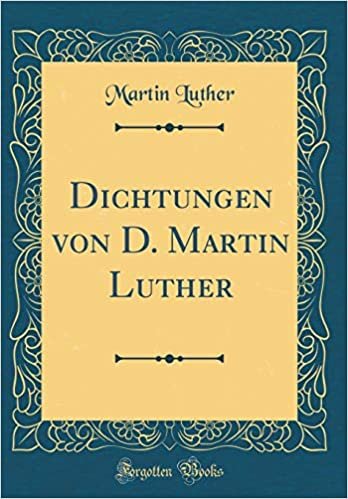 okumak Dichtungen von D. Martin Luther (Classic Reprint)