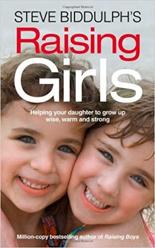 Steve Biddulph's Raising Girls