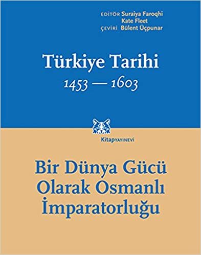okumak Türkiye Tarihi 1453-1603 (Cilt 2): Bir Dünya Gücü Olarak Osmanlı İmparatorluğu