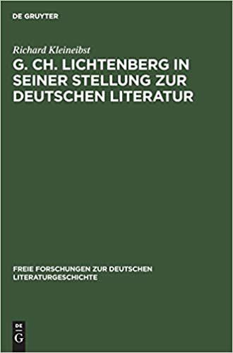 okumak G. Ch. Lichtenberg in Seiner Stellung Zur Deutschen Literatur (Freie Forschungen Zur Deutschen Literaturgeschichte)