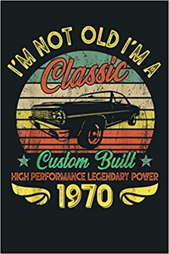 okumak I M A Classic Born 1970 50Th Birthday Muscle Car Lover: Notebook Planner - 6x9 inch Daily Planner Journal, To Do List Notebook, Daily Organizer, 114 Pages