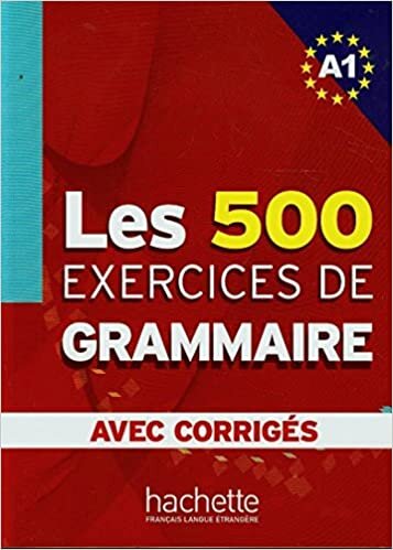 okumak Les Exercices de Grammaire: Livre d&#39;eleve A1 + corriges: Les 500 Exercices de Grammaire A1 - Livre + corrigés intégrés