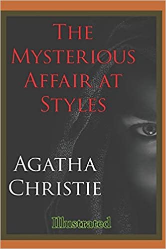 okumak A Mysterious Affair at Styles - Illustrated: AGATHA CHRISTIE Premium Collection The Mysterious Affair at Styles, A Hercule Poirot Mystery