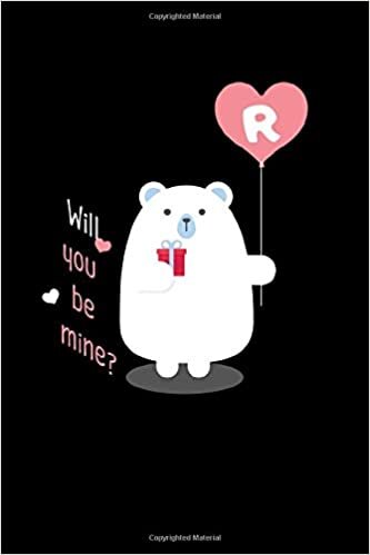 okumak letter R Will You Be Mine ?: Lined Romance special Gift / Marriage letter day notebook Gift, 120 Pages, 6x9, Soft Cover, Matte Finish