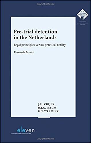 okumak Pre-Trial Detention in the Netherlands: Legal Principles versus Practical Reality