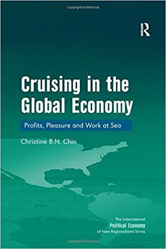 okumak Cruising in the Global Economy: Profits, Pleasure and Work at Sea (The International Political Economy of New Regionalisms Series)