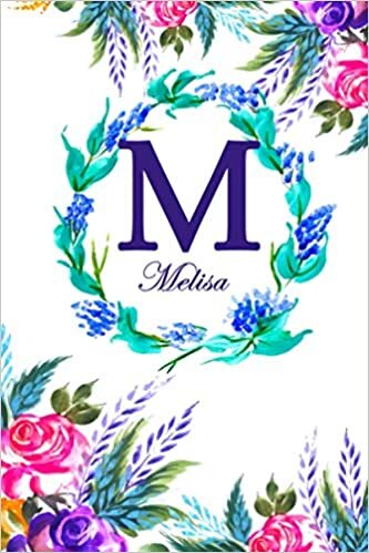 okumak M: Melisa: Melisa Monogrammed Personalised Custom Name Daily Planner / Organiser / To Do List - 6x9 - Letter M Monogram - White Floral Water Colour Theme