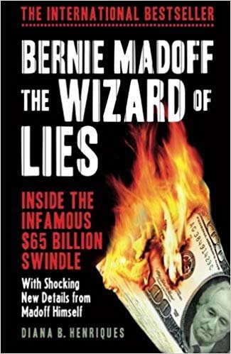 okumak Bernie Madoff, The Wizard of Lies: Inside The Infamous $65 Billion Swindle