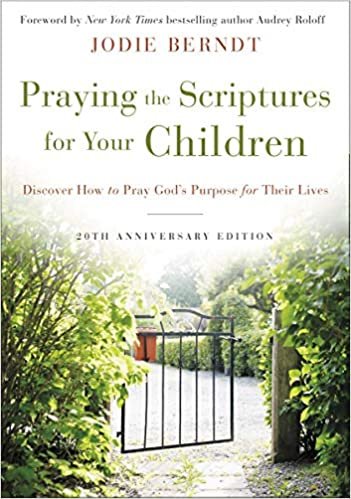 okumak Praying the Scriptures for Your Children: Discover How to Pray God&#39;s Purpose for Their Lives; 20th Anniversary Edition