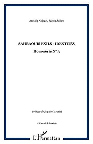 okumak Sahraouis exils - identités: Hors-série N° 3 (L&#39;Ouest Saharien)