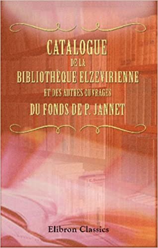 okumak Catalogue de la Bibliothèque elzevirienne et des autres ouvrages du fonds de P. Jannet