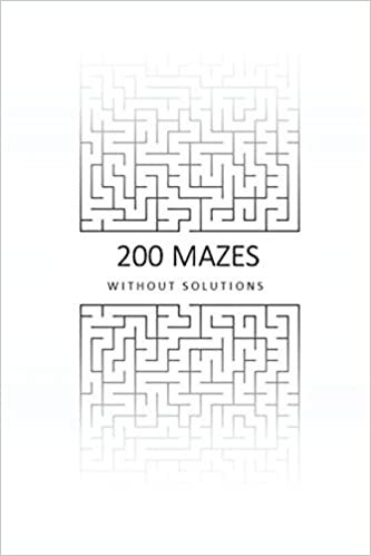 okumak 200 Mazes Without Solutions: A Maze Puzzle Book For Brains Of All Ages.