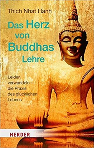 okumak Das Herz von Buddhas Lehre: Leiden verwandeln – die Praxis des glücklichen Lebens