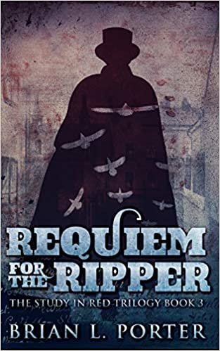 okumak Requiem For The Ripper (The Study In Red Trilogy Book 3)