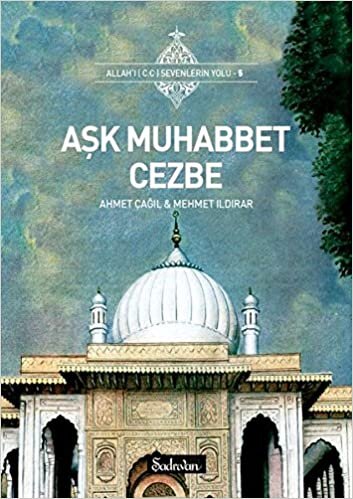 okumak Ask Muhabbet Cezbe: Allah&#39;ı (C.C) Sevenlerin Yolu - 5