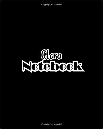 okumak Clara Notebook: 100 Sheet 8x10 inches for Notes, Plan, Memo, for Girls, Woman, Children and Initial name on Matte Black Cover