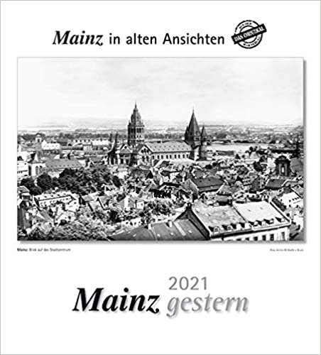 okumak Mainz gestern 2021: Mainz in alten Ansichten