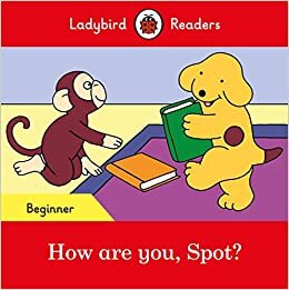 okumak How are you, Spot? - Ladybird Readers Beginner Level
