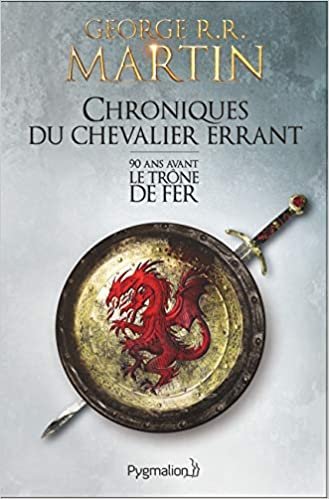 okumak Chroniques du chevalier errant: 90 ans avant Le Trône de fer (Fantasy et imaginaire)