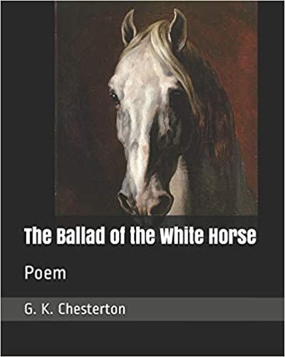 okumak The Ballad of the White Horse: Poem
