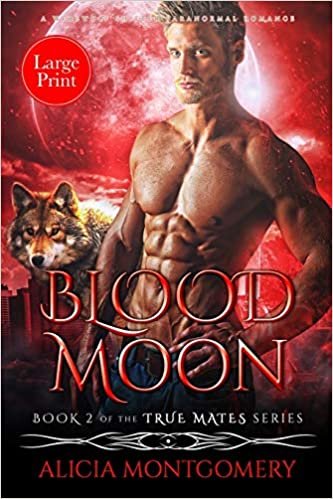 okumak Blood Moon (Large Print): A Werewolf Shifter Paranormal Romance (True Mates, Band 2)