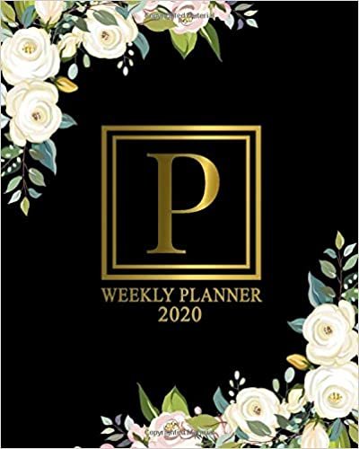 okumak 2020 Weekly Planner: Nifty Initial Monogram Letter P 2020 Weekly Organizer &amp; Agenda for Girls &amp; Women | To-Do’s, Inspirational Quotes &amp; Funny ... Boards &amp; Notes | Black &amp; Gold Floral Print