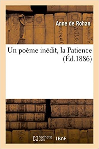 okumak Un poème inédit, la Patience: publiée d&#39;après le manuscrit de la Bibliothèque royale de La Haye (Littérature)
