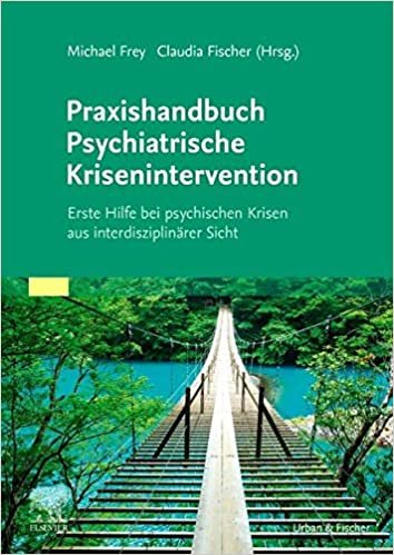 okumak Praxishandbuch Psychiatrische Krisenintervention: Erste Hilfe bei Krisen aus interdisziplinärer Sicht
